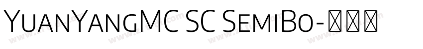 YuanYangMC SC SemiBo字体转换 YuanYangMC SC SemiBo字体转换